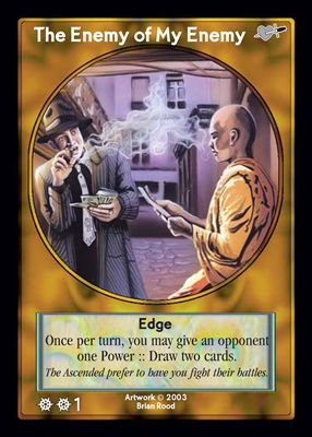 The Enemy of my Enemy