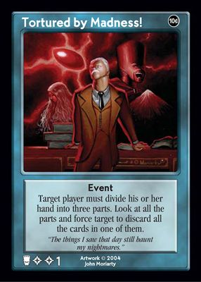 Tortured by Madness! Tortured by Madness!