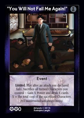 You Will Not Fail Me Again! You Will Not Fail Me Again!